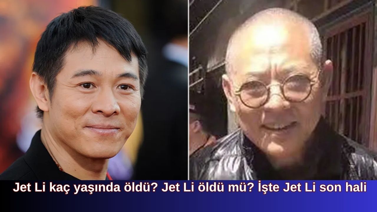 Jet Li kaç yaşında öldü? Jet Li öldü mü? İşte Jet Li son hali